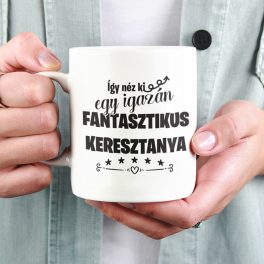   Így néz ki egy igazán fantasztikus keresztanya - feliratos kerámia bögre